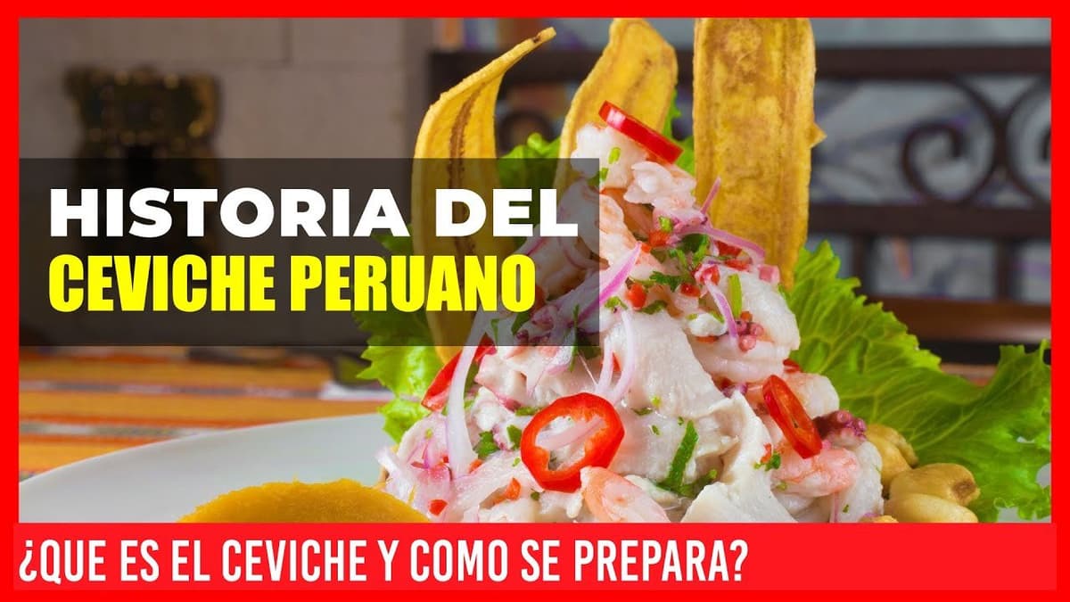 Todo Sobre el Ceviche: Historia, Preparación y Recetas Auténticas