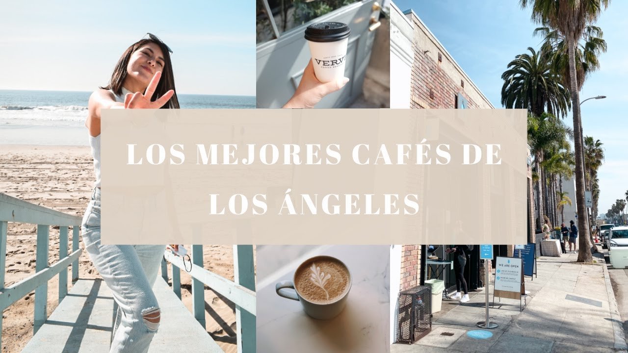 Dónde Tomar Café en Los Ángeles: Guía Para Sentirte Como un Local