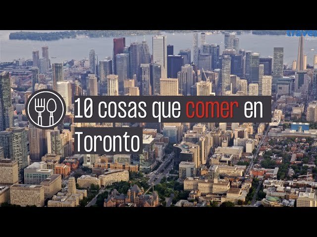 Top 10: Qué Restaurante Visitar en Toronto Según los Locales | Guía 2023