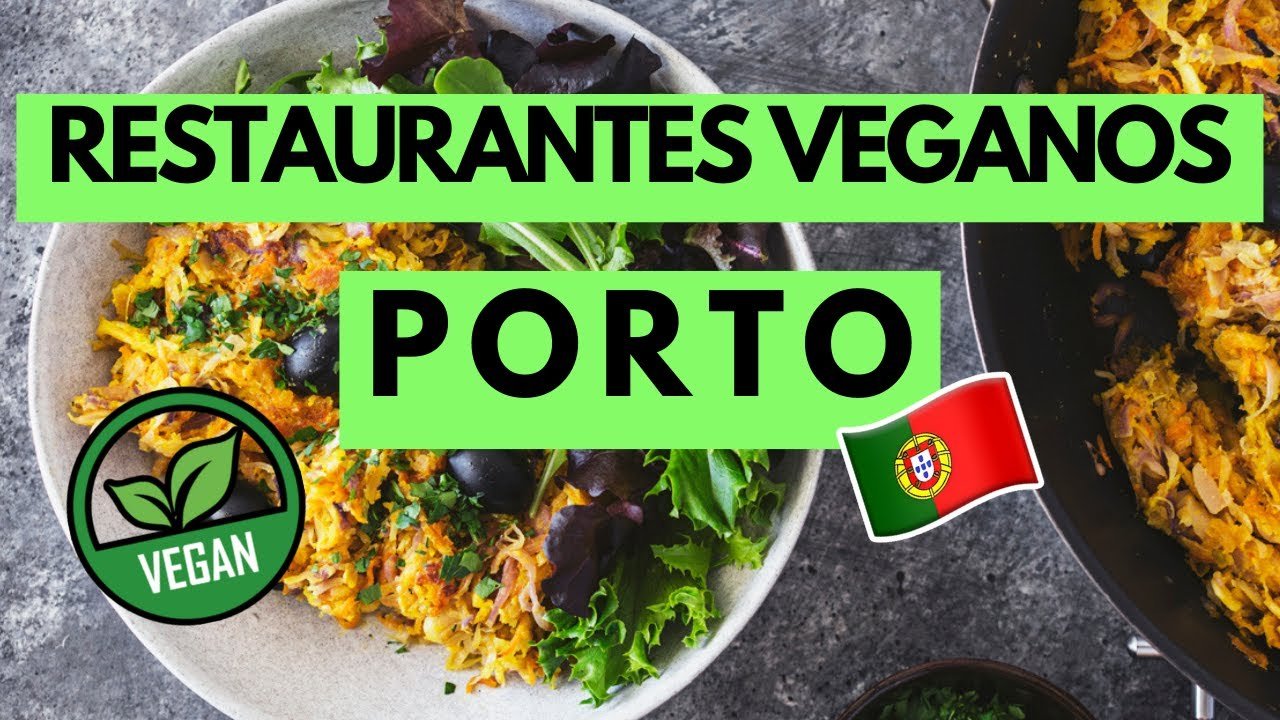 Los 10 Mejores Restaurantes Veganos en Oporto: Guía 2023